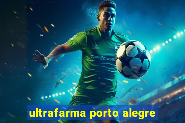 ultrafarma porto alegre